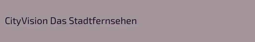 CityVision Das Stadtfernsehen
